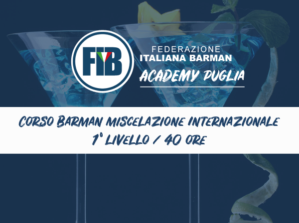 Barman miscelazione internazionale 1° Livello - FASANO (BR) 22/01